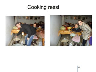 Cooking ressi




                69
 