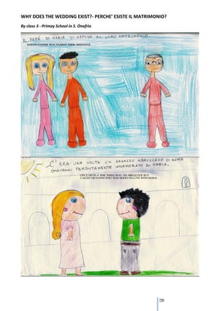 WHY DOES THE WEDDING EXIST?- PERCHE’ ESISTE IL MATRIMONIO?
By class 3 - Primay School in S. Onofrio




                                                       120
 