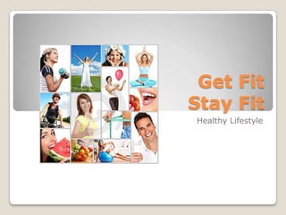 Get Fit Stay Fit Healthy Lifestyle  