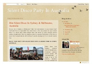 Share

0

More

Next Blog»

Create Blog

Sign In

Silent Disco Party In Australia
Blog Archive

Friday, 29 November 2013

Hire Silent Disco In Sydney & Melbourne,
Australia
Do you live in Sydney or Melbourne? Want f ull entertainment in your leisure time?
Conf used! How is it possible? Yes, silent disco is the only answer f or you. A silent
disco is a dance party where people listen and dance to music through colorf ul
wireless headphones. Here no speaker system is required. Particularly in this disco a
room f ull of people dances with nothing. It sounds amazing but it is no doubt sounds
true.
ENJOY YOUR PART Y WIT H SILENT DISCO WIT H A LEADING FIRMS IN SYDNEY,
AUST RALIA
Silent
disco
hire
Sydney
requires
colorf ul headphones,
2-channel
wireless
sound system, FM
transmitter(with
a

▼ 2013 (5)
▼ November (1)
Hire Silent Disco In Sydney &
Melbourne, Australia...
► September (2)
► August (1)
► July (1)

About Me
Jeeny Gomes
Fo llo w

0

Silent Disco Party
Headphone Hire, Rentals &
Sales. Silent Party is
Australian Owned and was the opening
Silent Disco Hire Company in Australia.
View my complete profile

range of up to 100
meters),
headsets
f or two individual DJ
PDFmyURL.com

 