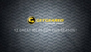 12 GREAT IDEAS FOR THIS SEASON!
 