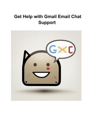 Get Help with Gmail Email Chat
Support
 