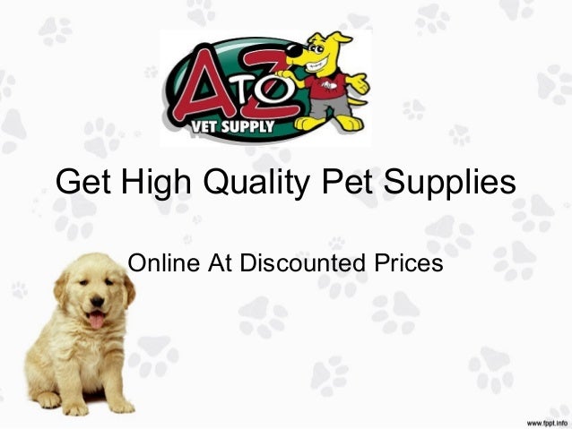 Get High Quality Pet Supplies Online At Discounted Prices Get High Quality Pet Supplies Online At Discounted Prices