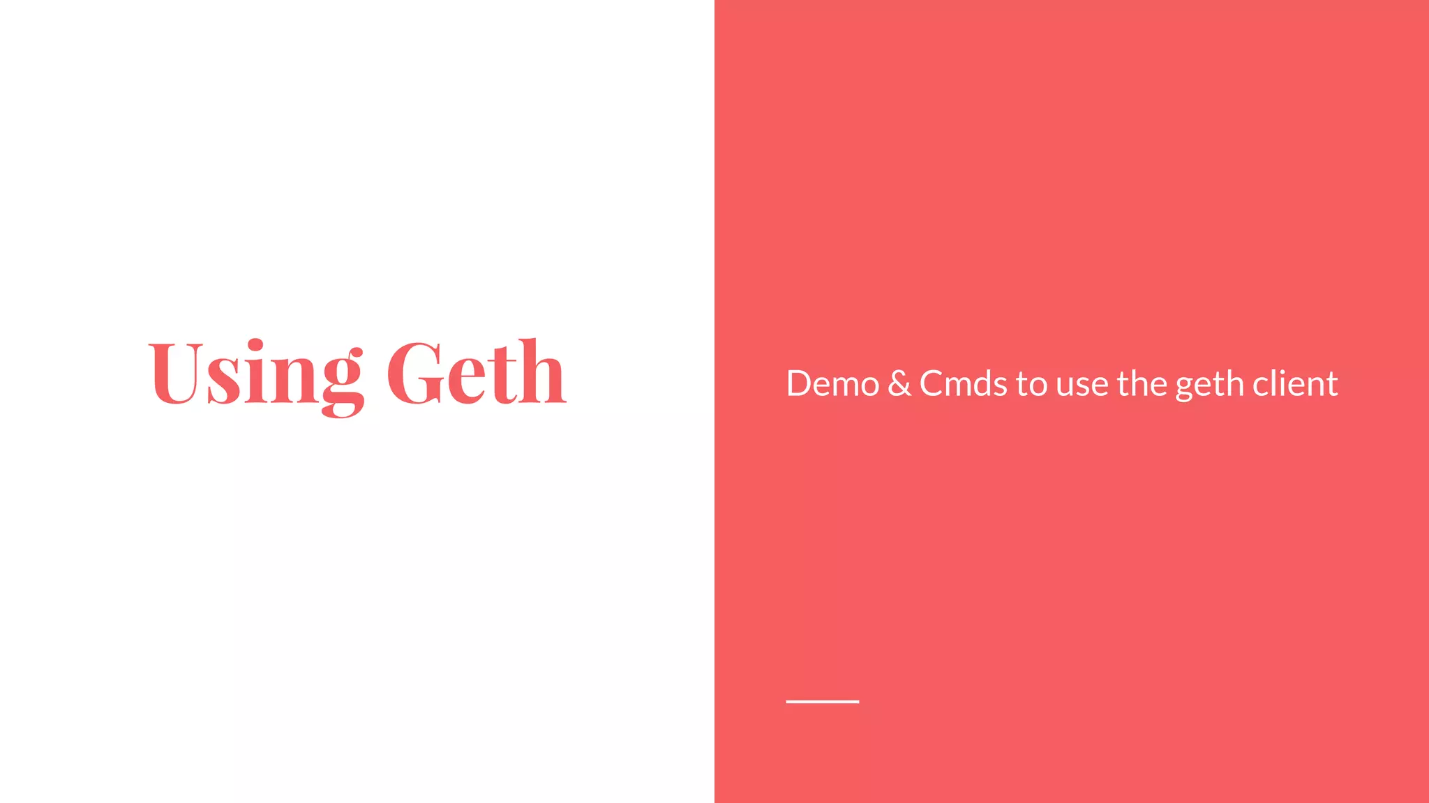 Using Geth Demo & Cmds to use the geth client
 