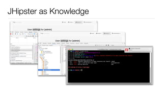 JHipster as Knowledge
 