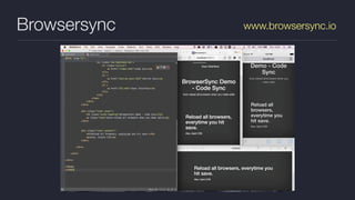 Browsersync www.browsersync.io
 