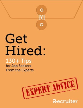 Get
Hired:
130+ Tips
for Job Seekers
From the Experts
 