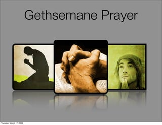 Gethsemane Prayer




Tuesday, March 17, 2009
 