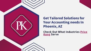 Get Tailored Solutions for
Your Accounting needs In
Phoenix, AZ
Check Out What Industries Price
Kong Serve
 