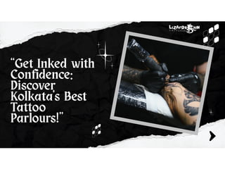 Get Inked with Confidence - Discover Kolkata’s Best Tattoo Parlours.pptx