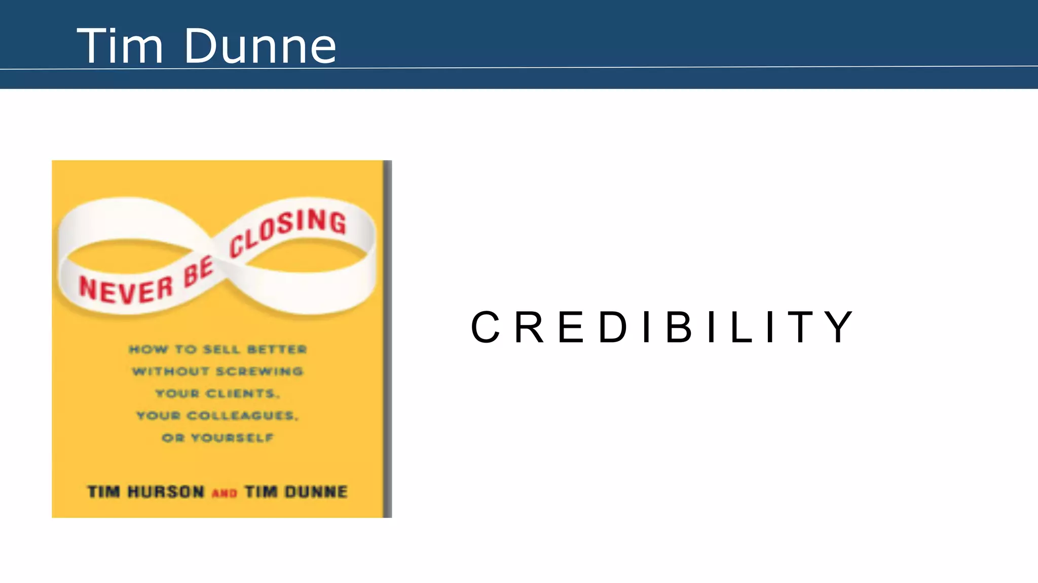 Tim Dunne 
C R E D I B I L I T Y 
 