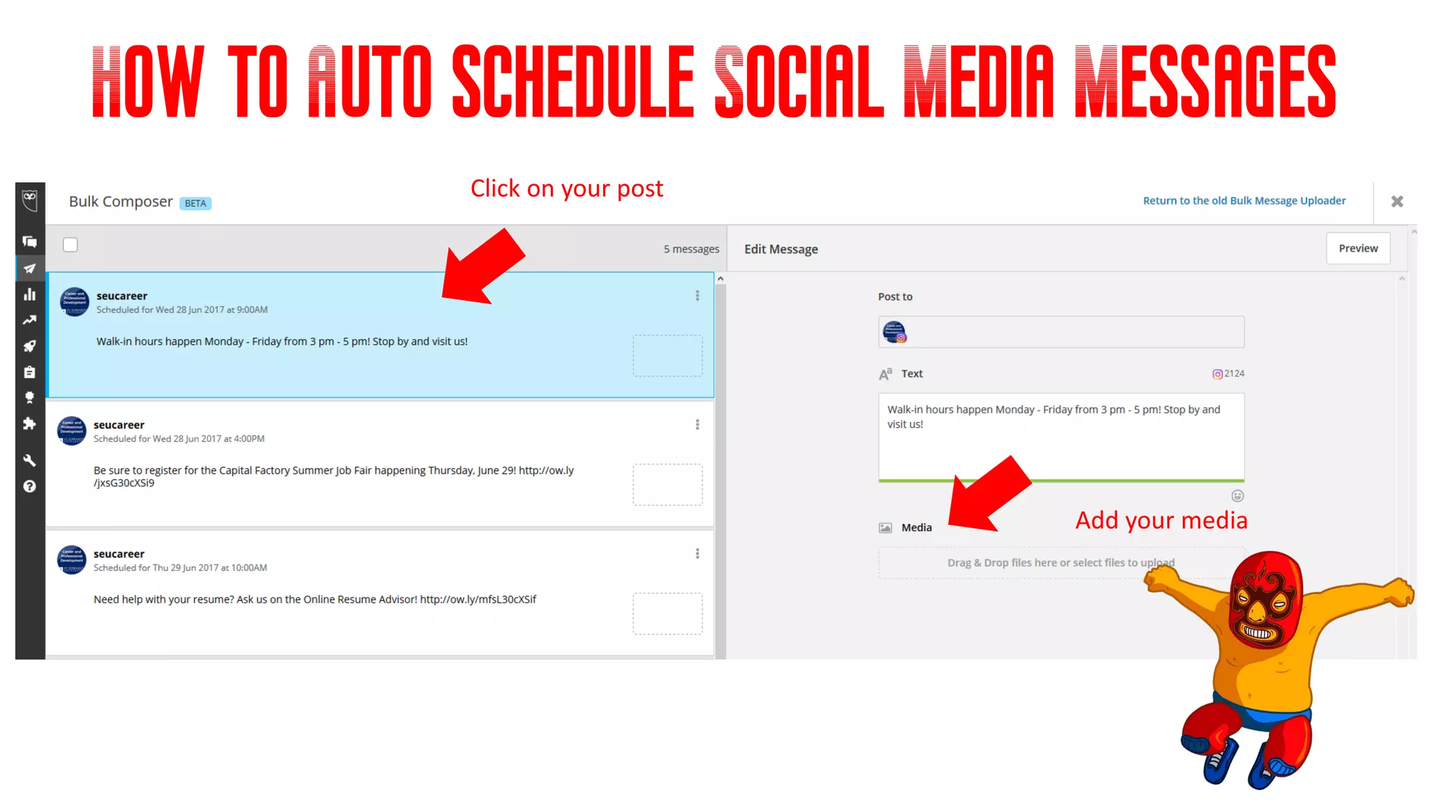 How to Auto schedule Social Media Messages
Click on your post
Add your media
 