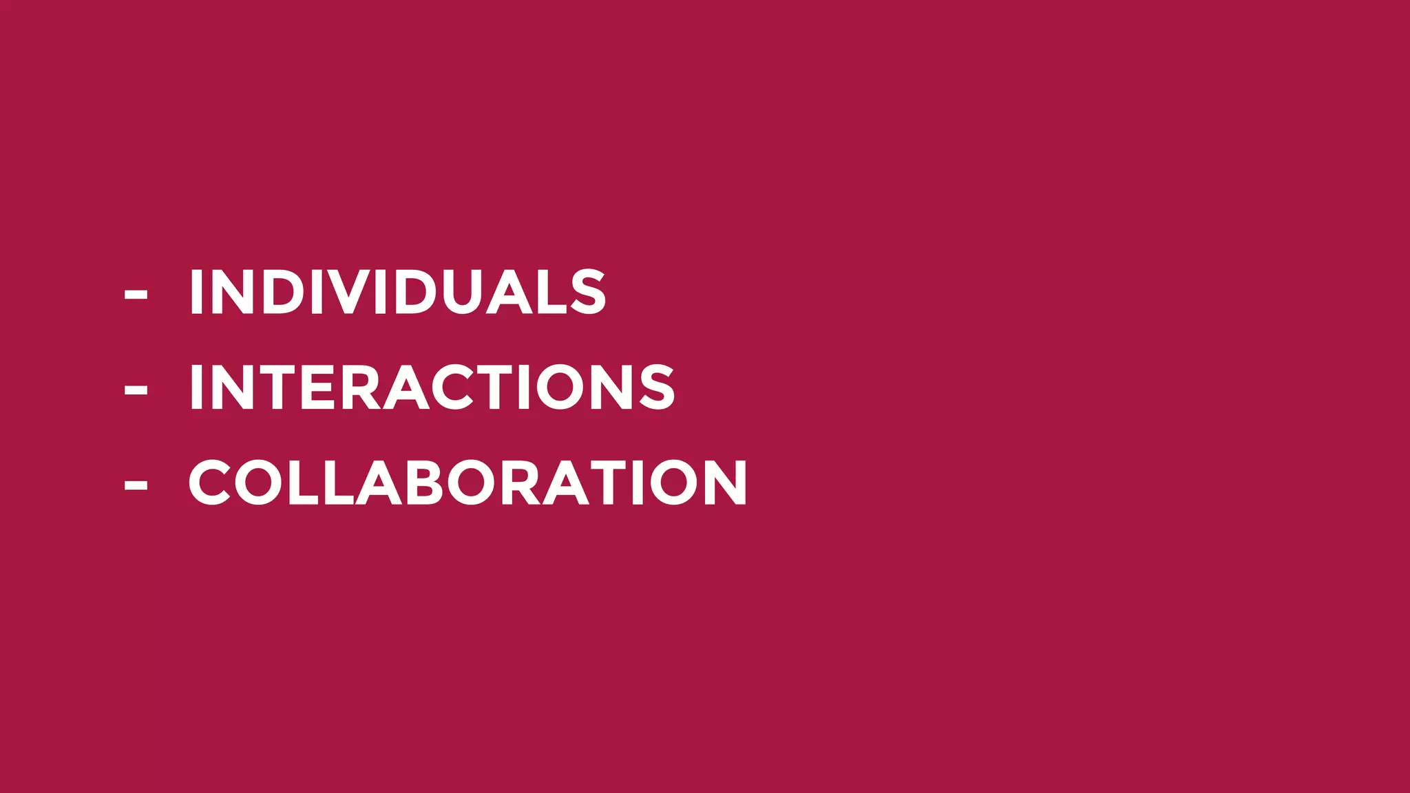 - INDIVIDUALS - INTERACTIONS - COLLABORATION 