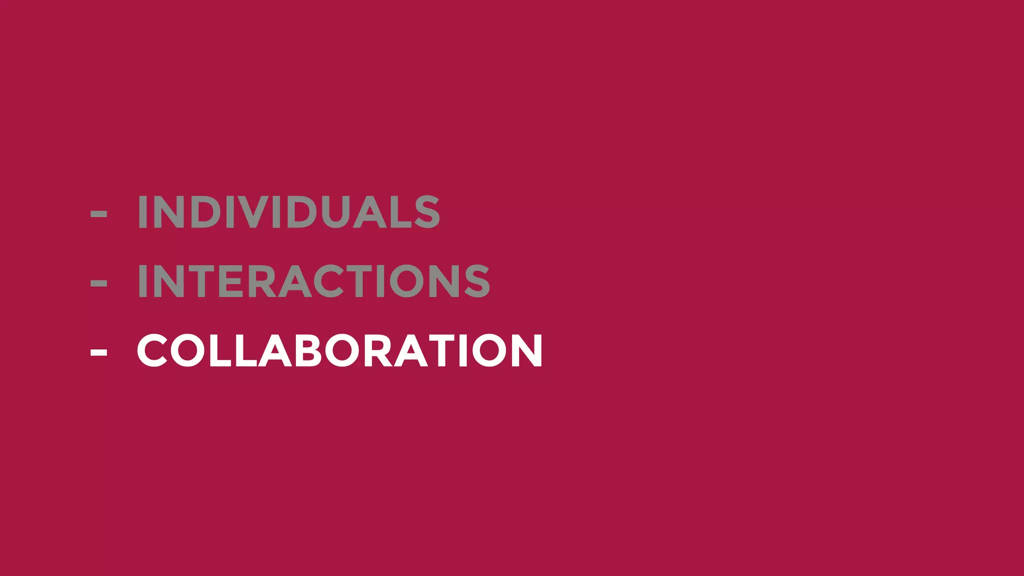 - INDIVIDUALS - INTERACTIONS - COLLABORATION 