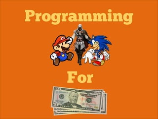 Programming
!

!

For
!

 