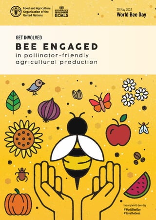 20 May 2023
#WorldBeeDay
#Savethebees
fao.org/world-bee-day
GET INVOLVED
20 May 2023
 