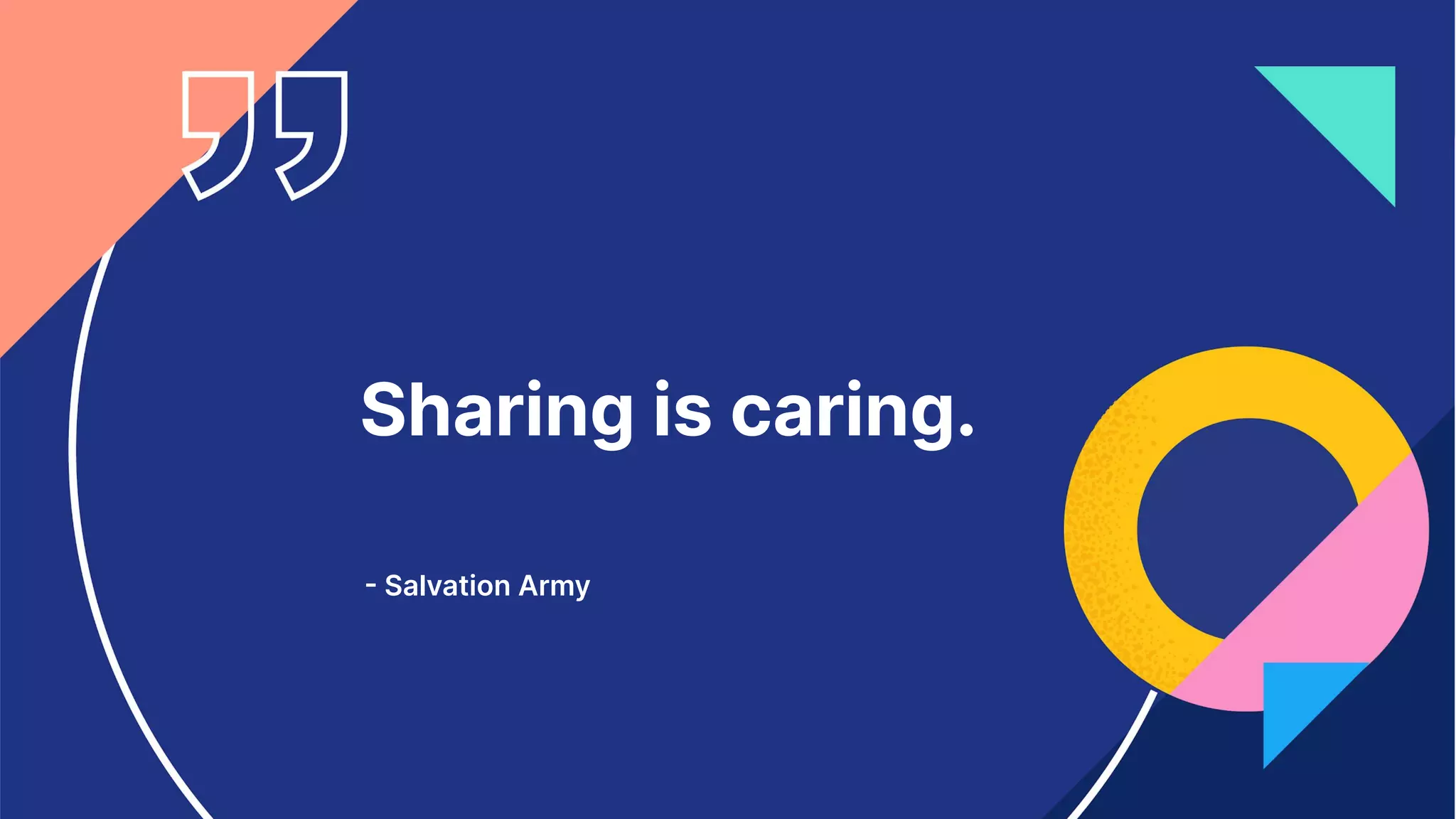 17
Sharing is caring.
 Salvation Army
 