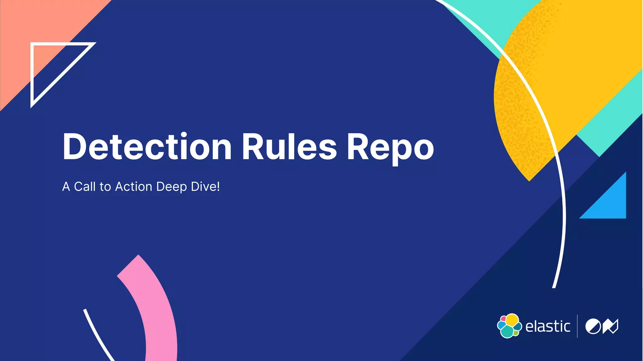21
Detection Rules Repo
A Call to Action Deep Dive!
 