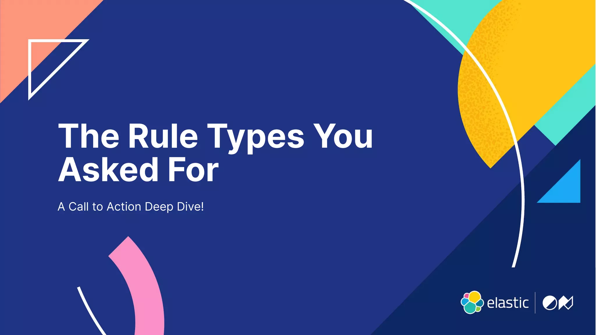 39
The Rule Types You
Asked For
A Call to Action Deep Dive!
 