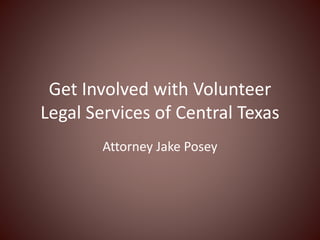 Get Involved with Volunteer
Legal Services of Central Texas
Attorney Jake Posey
 