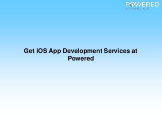 Get iOS App Development Services at
Powered
 