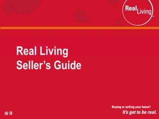 Real Living Seller’s Guide Real LivingSeller’s Guide 