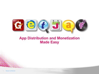 App Distribution and MonetizationMade Easy 