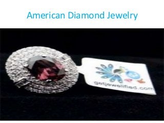 American Diamond Jewelry
 