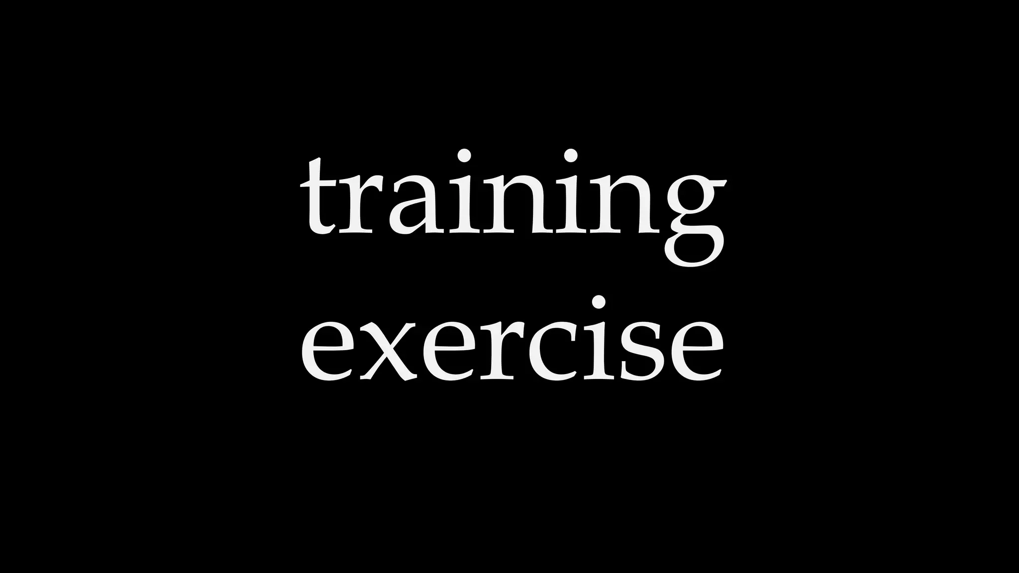 training
exercise
 