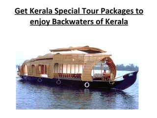 Get Kerala Special Tour Packages to enjoy Backwaters of Kerala 