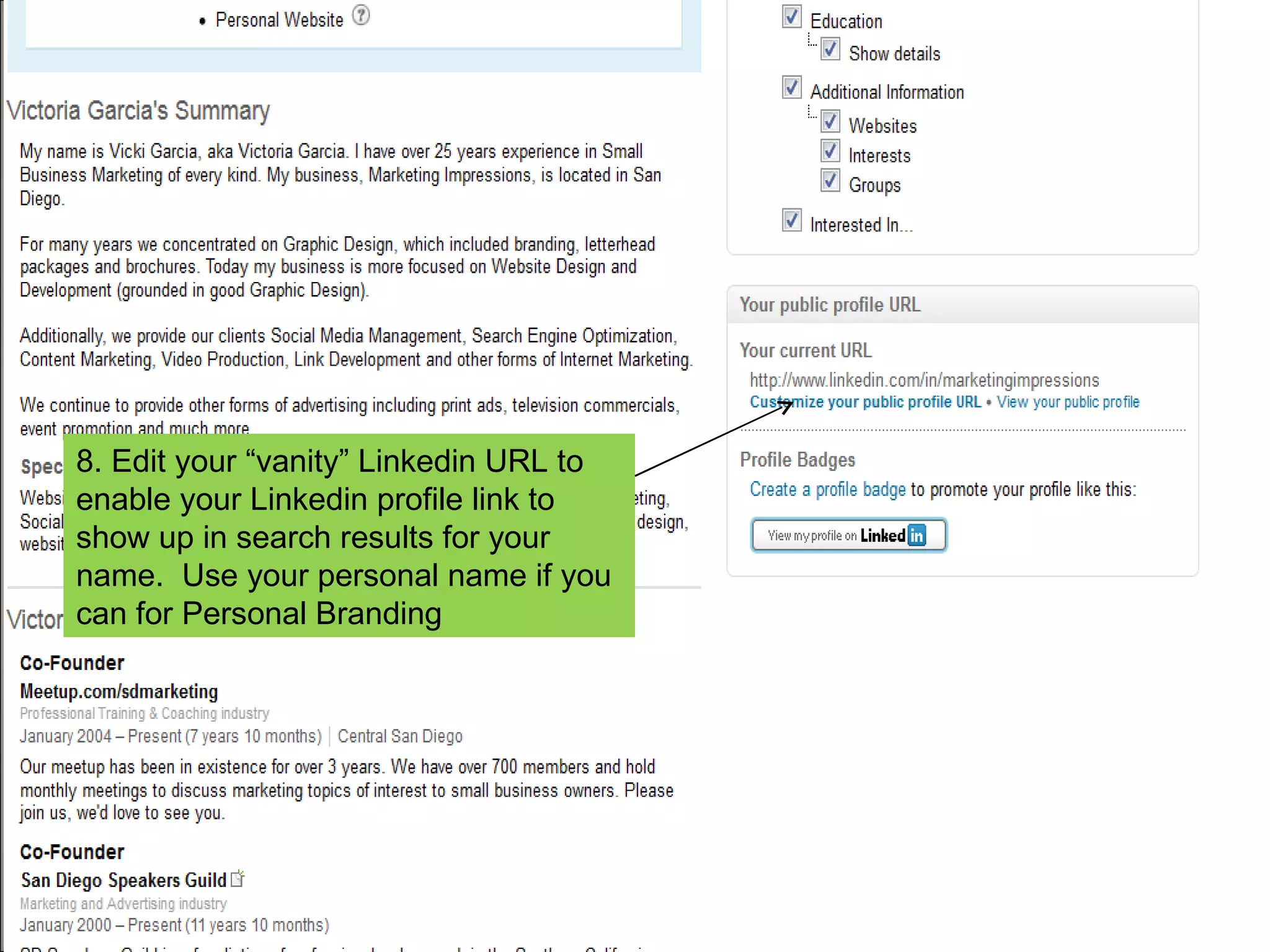 8. Edit your “vanity” Linkedin URL to enable your Linkedin profile link to show up in search results for your name.  Use your personal name if you can for Personal Branding 