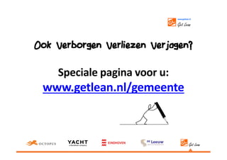 Ook Verborgen Verliezen Verjagen?
Speciale pagina voor u:

www.getlean.nl/gemeente

 