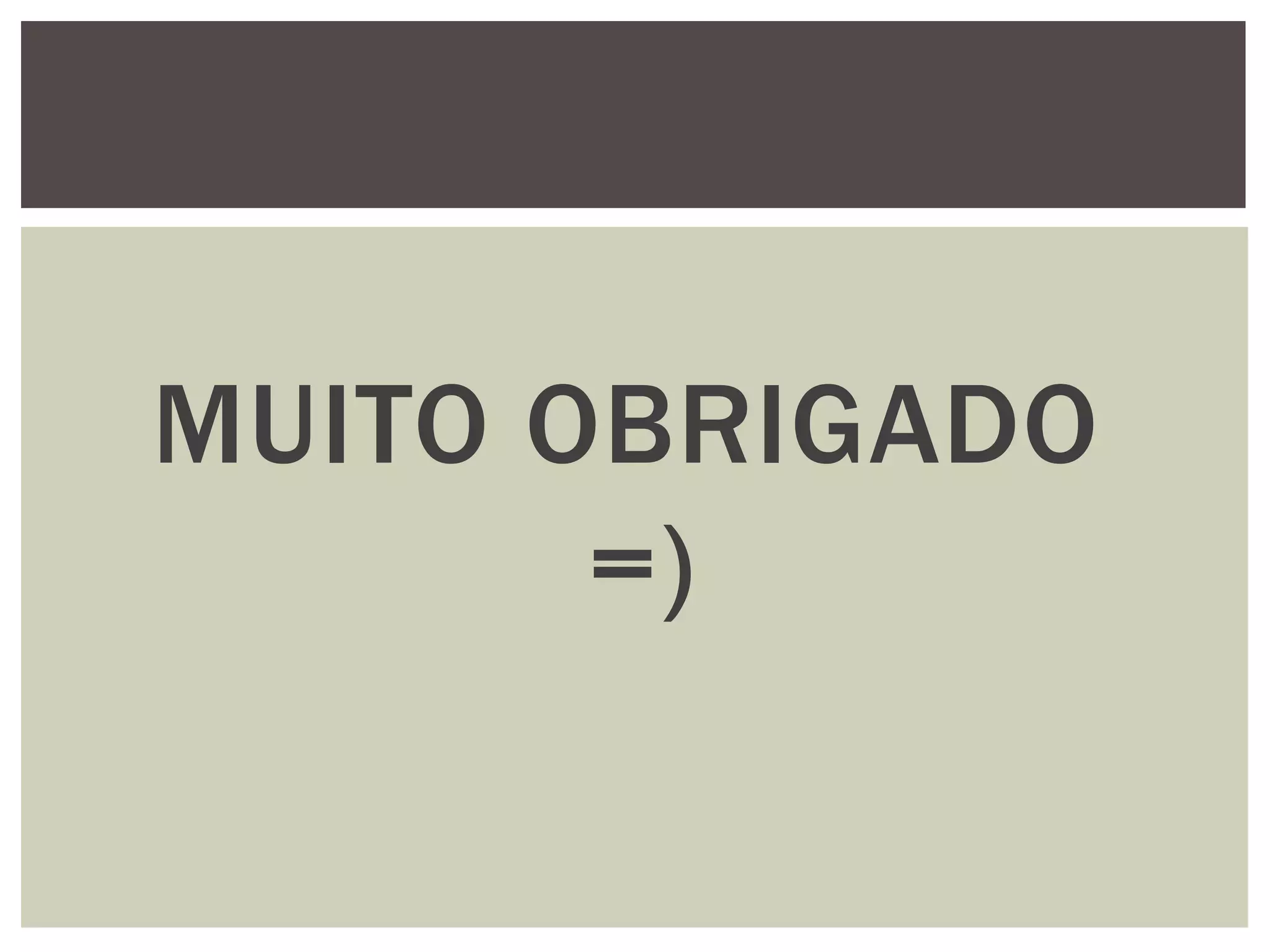 MUITO OBRIGADO
       =)
 