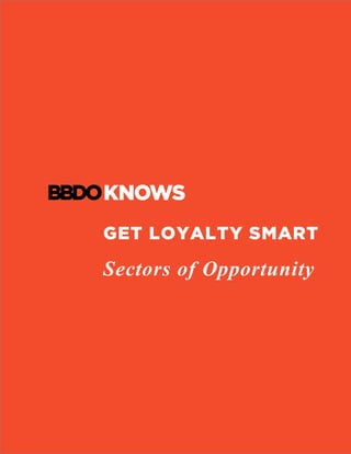 GET LOYALTY SMART
Sectors of Opportunity
	
 