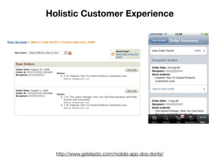 Holistic Customer Experience




  http://www.getelastic.com/mobile-app-dos-donts/
 