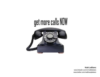Get More Calls NOW (CTSG 5.13)