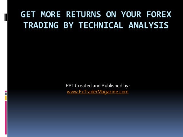 Get More Returns On Your Forex Trading By Technical Analysis - 