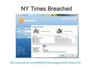 NY Times Breached http://www.nytimes.com/2009/09/15/technology/internet/15adco.html   