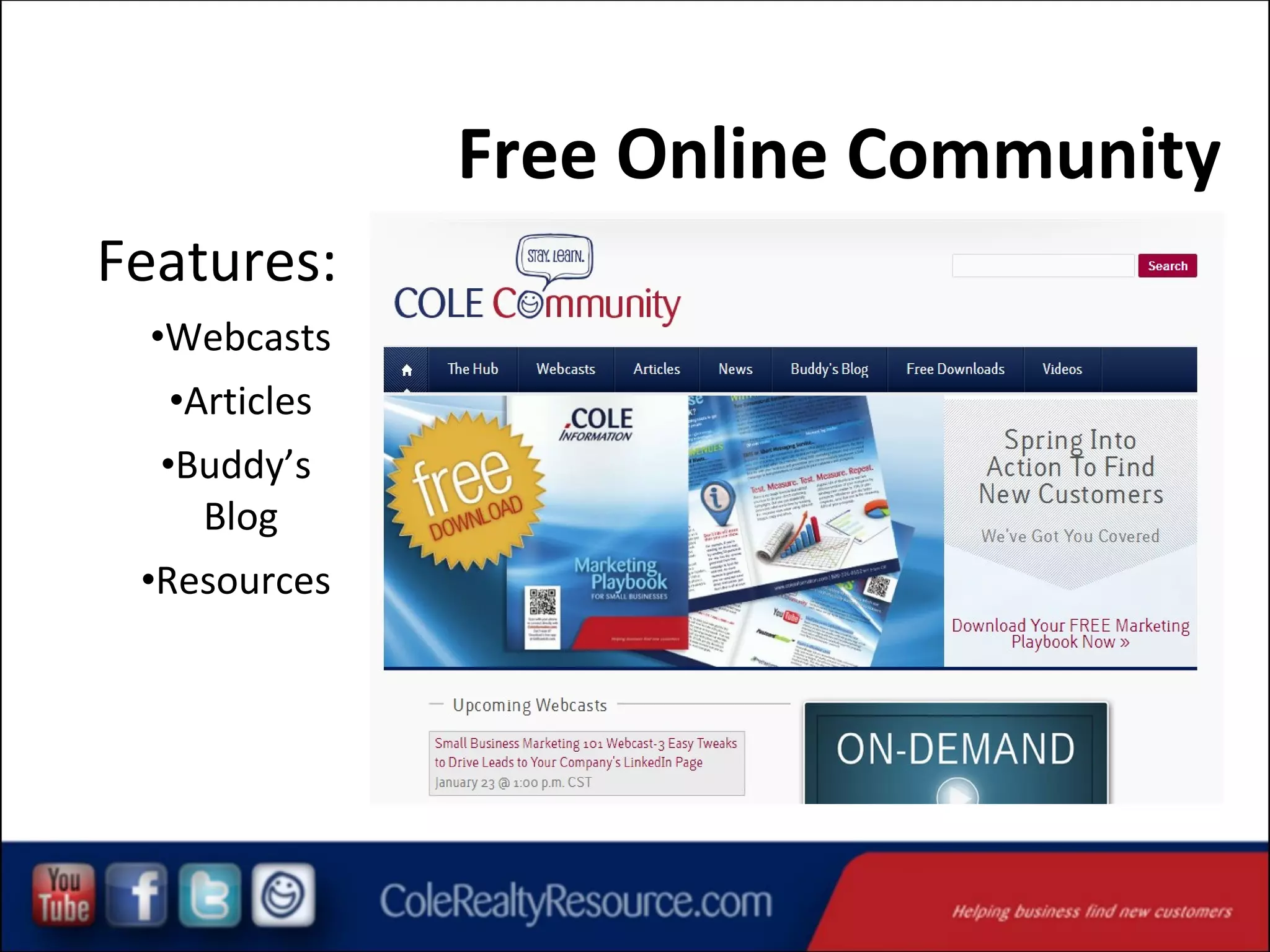 Free Online Community
Features:
•Webcasts
•Articles
•Buddy’s
Blog
•Resources

 