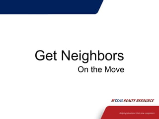Get Neighbors

On the Move

1

 