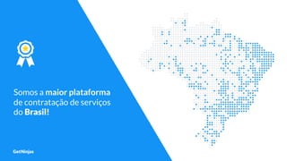 Somos a maior plataforma
de contratação de serviços
do Brasil!
 