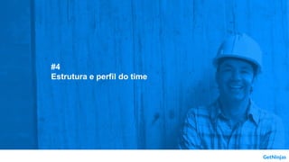 #4
Estrutura e perfil do time
 