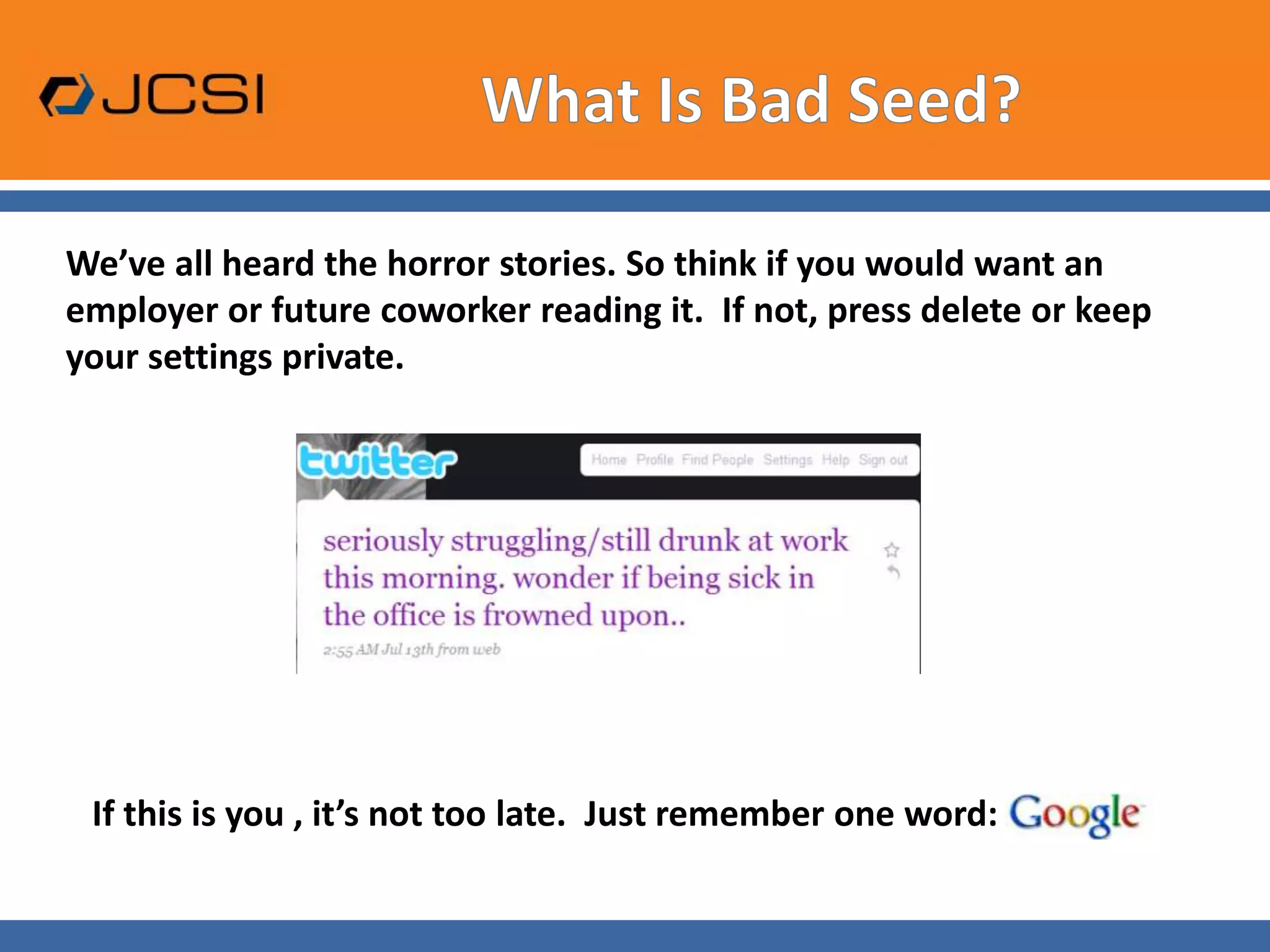 Lack of control once information is “out there”