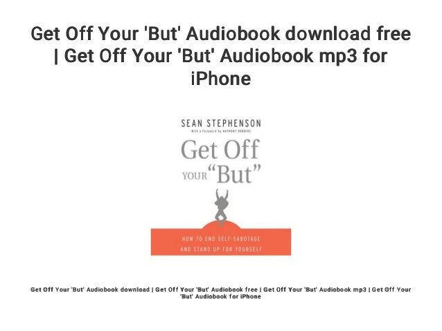 Get Off Your But Audiobook Download Free Get Off Your But Audio