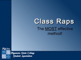 CCllaassss RRaappss 
The MOST effective 
method! 
 