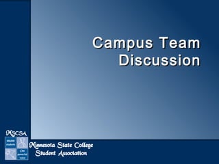 CCaammppuuss TTeeaamm 
DDiissccuussssiioonn 
 