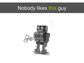 Nobody likes this guy
 