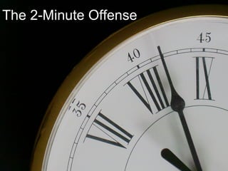 The 2-Minute Offense
 