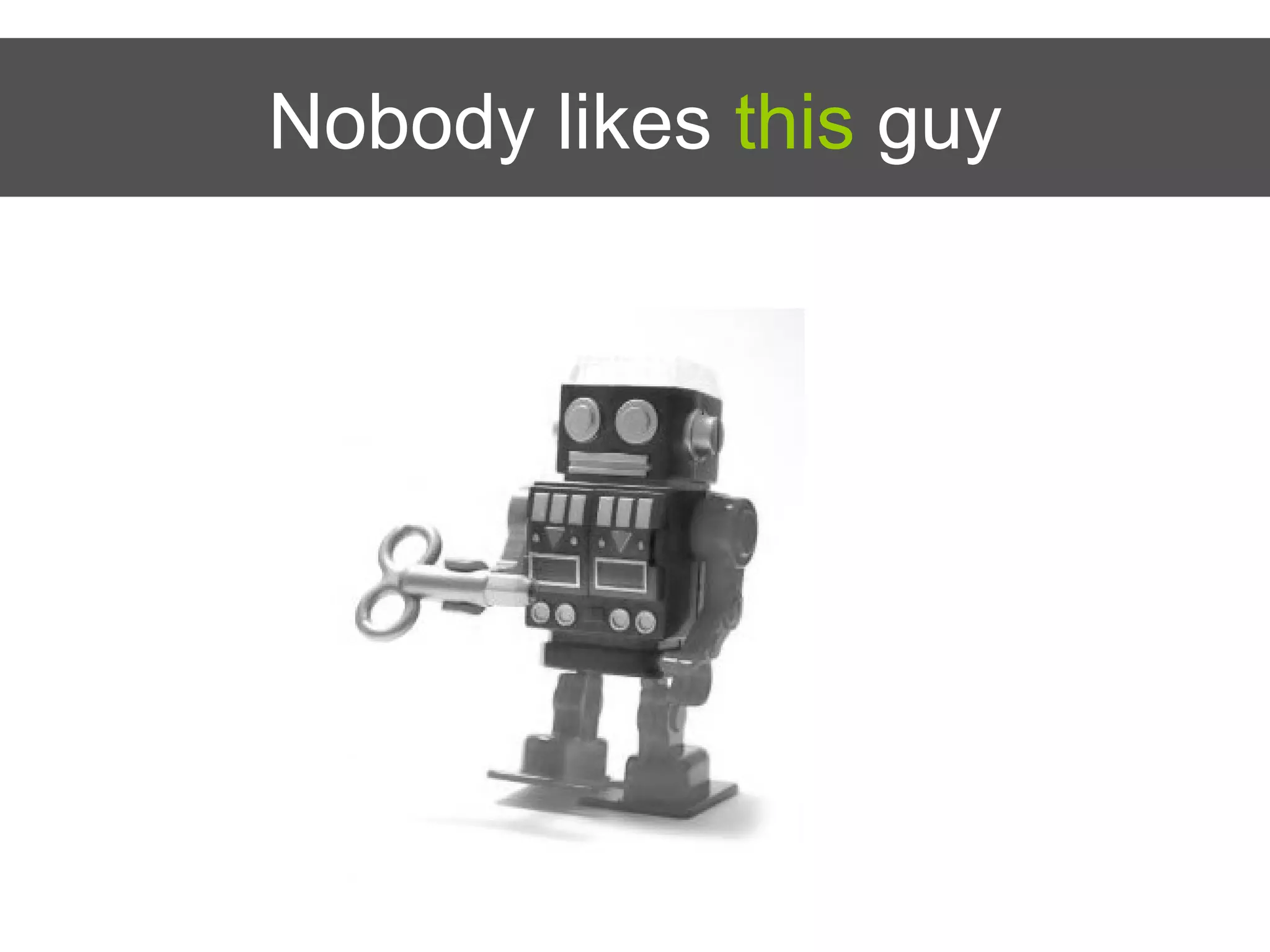 Nobody likes this guy
 