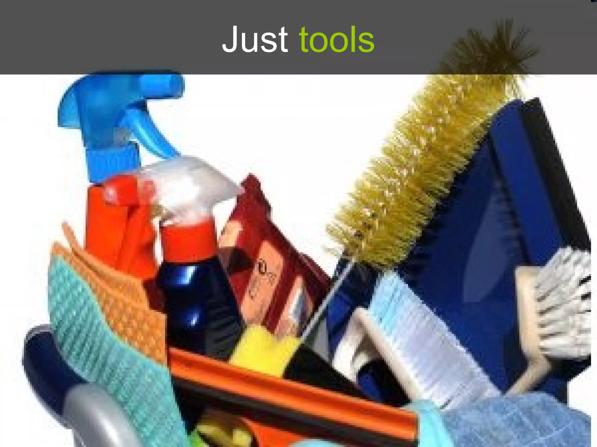 Just tools
 